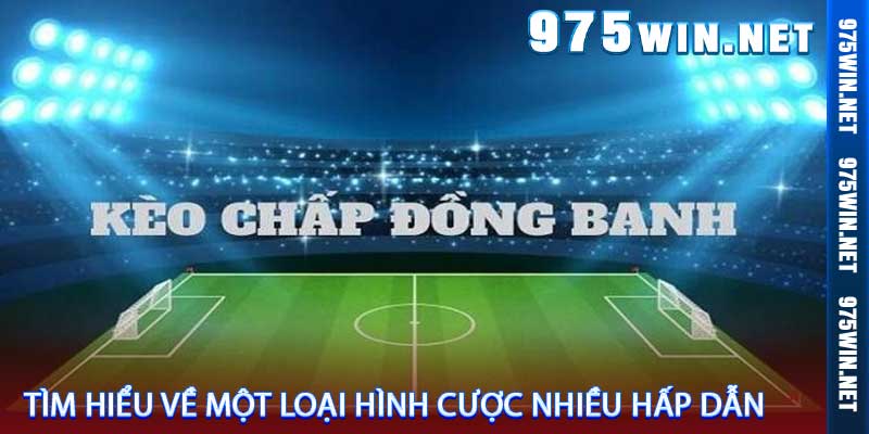 Kèo Chấp Đồng Banh